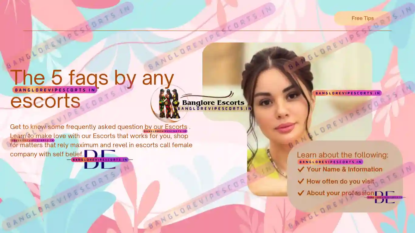 5 Faqs asked by escorts & call girls